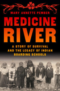 Excerpted from Medicine River: A Story of Survival and the Legacy of Indian Boarding Schools by Mary Annette Pember. Reprinted by permission of Pantheon Books，an imprint of the Knopf Doubleday Publishing Group，a division of Penguin Random House LLC. Copyright © 2025 by Mary Annette Pember.